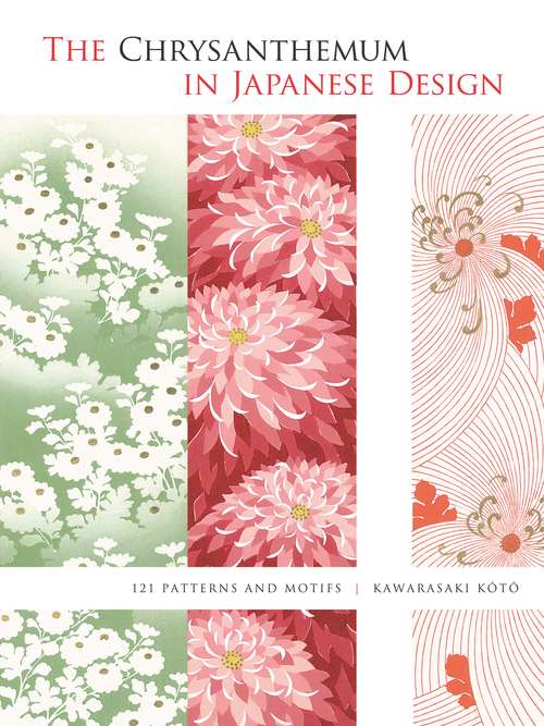 Book cover of The Chrysanthemum in Japanese Design: 121 Patterns and Motifs
