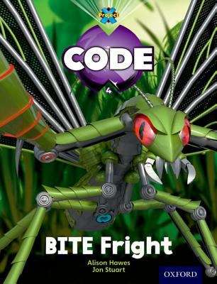 Book cover of Project X CODE, Book Band 3, Yellow, Bugtastic: BITE Fright (1st edition) (PDF)