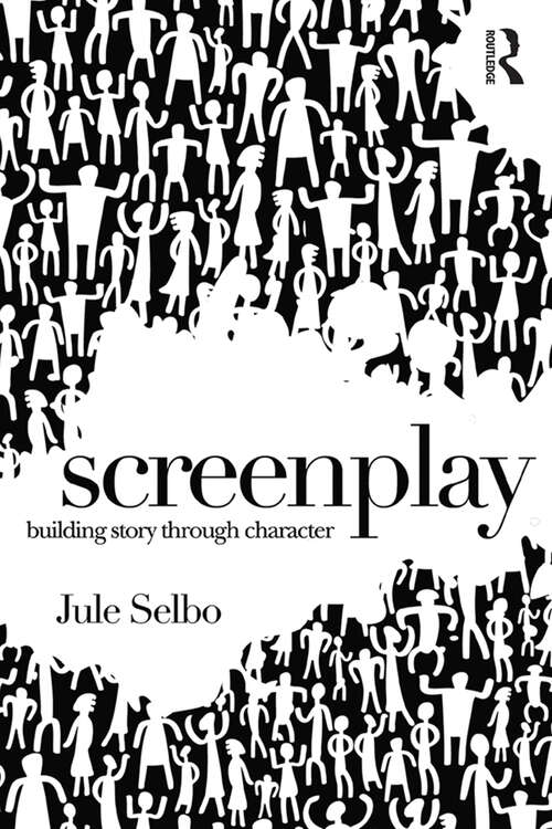 Book cover of Screenplay: Building Story Through Character