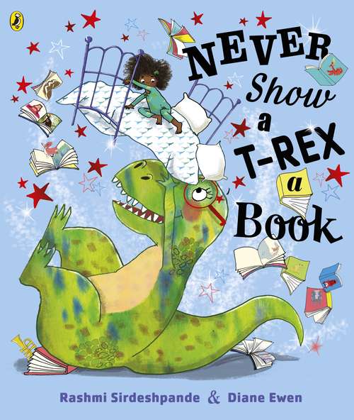 Book cover of Never Show A T-Rex A Book!