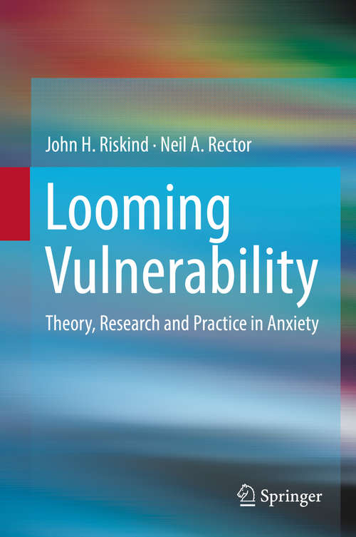 Book cover of Looming Vulnerability: Theory, Research and Practice in Anxiety (1st ed. 2018)