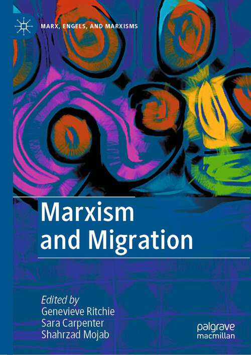 Book cover of Marxism and Migration (1st ed. 2022) (Marx, Engels, and Marxisms)