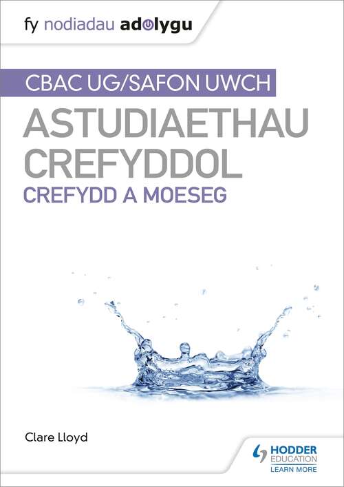 Book cover of Fy Nodiadau Adolygu: CBAC Safon Uwch Astudiaethau Crefyddol – Crefydd a Moeseg (My Revision Notes)