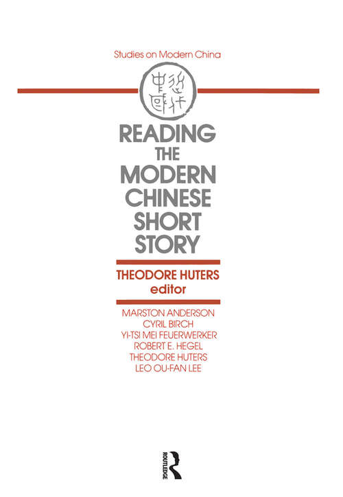 Book cover of Reading the Modern Chinese Short Story (Studies On Modern China)