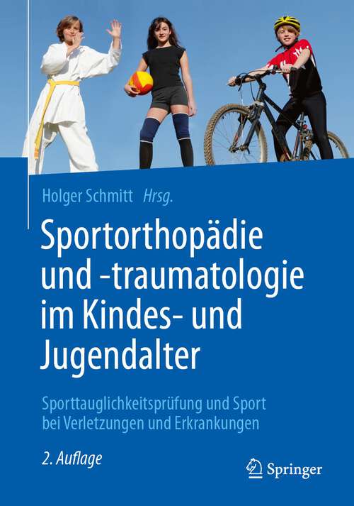 Book cover of Sportorthopädie und -traumatologie im Kindes- und Jugendalter: Sporttauglichkeitsprüfung und Sport bei Verletzungen und Erkrankungen (2. Aufl. 2023)