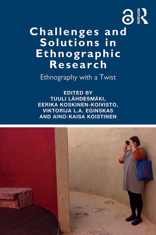 Book cover of Challenges and Solutions in Ethnographic Research: Ethnography with a Twist