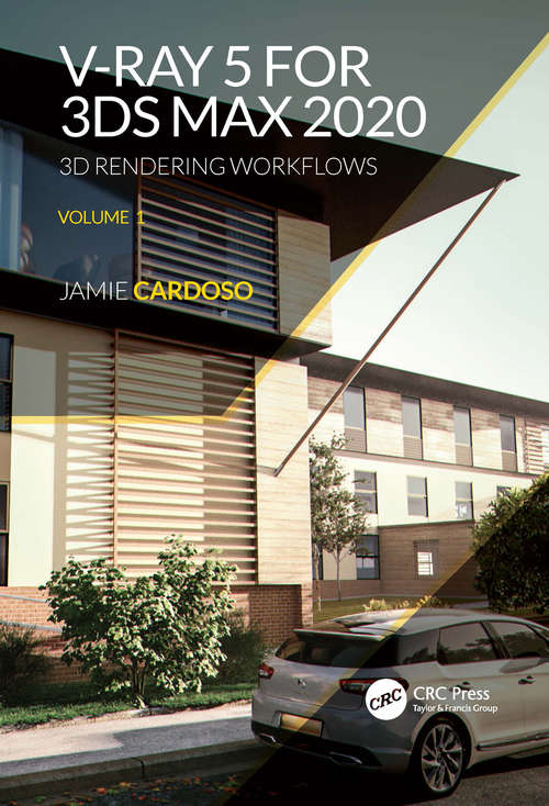 Book cover of V-Ray 5 for 3ds Max 2020: 3D Rendering Workflows Volume 1 (2) (3D Photorealistic Rendering)