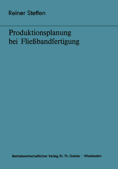 Book cover of Produktionsplanung bei Fließbandfertigung (1977) (Bochumer Beiträge zur Unternehmensführung und Unternehmensforschung #18)