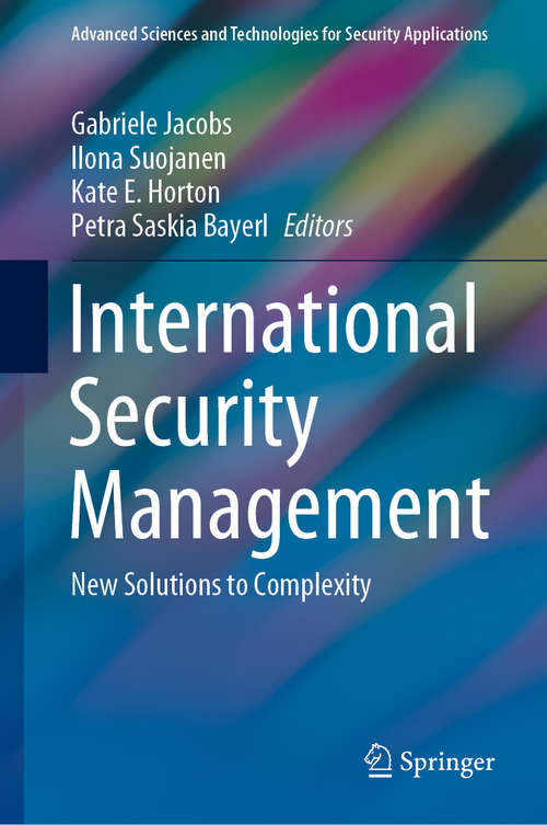 Book cover of International Security Management: New Solutions to Complexity (1st ed. 2021) (Advanced Sciences and Technologies for Security Applications)