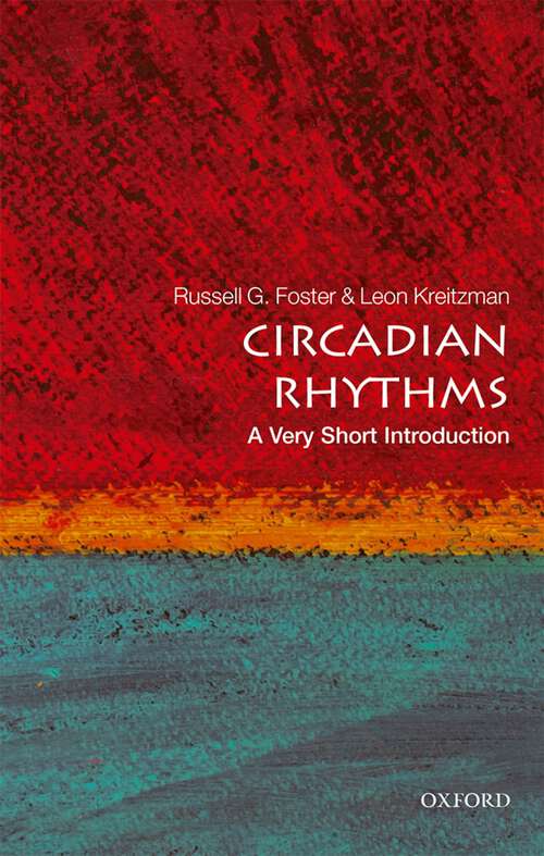 Book cover of Circadian Rhythms: A Very Short Introduction (Very Short Introductions)