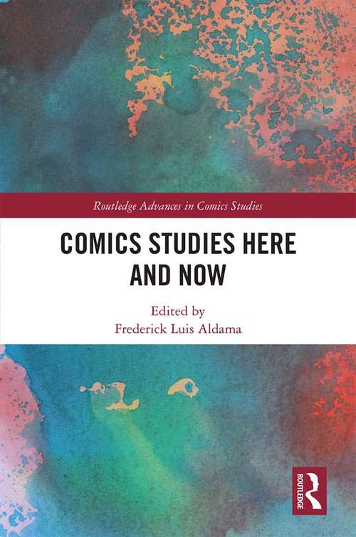 Book cover of Comics Studies Here and Now (Routledge Advances in Comics Studies)