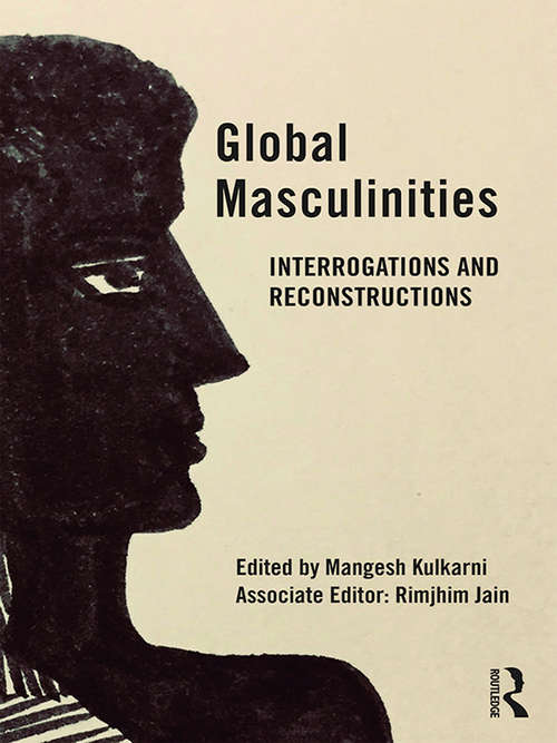 Book cover of Global Masculinities: Interrogations and Reconstructions