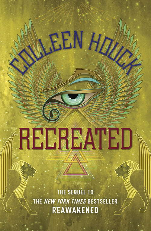 Book cover of Recreated: Book Two in the Reawakened series, filled with Egyptian mythology, intrigue and romance (The\reawakened Ser. #2)