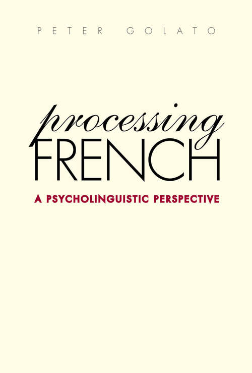 Book cover of Processing French: A Psycholinguistic Perspective (Yale Language Series)