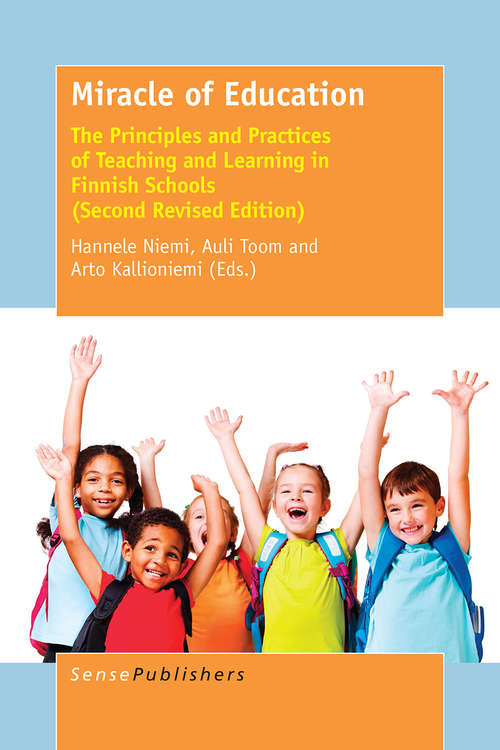 Book cover of Miracle of Education: The Principles and Practices of Teaching and Learning in Finnish Schools (1st ed. 2016)