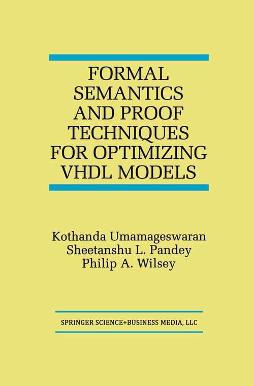 Book cover of Formal Semantics and Proof Techniques for Optimizing VHDL Models (1999)