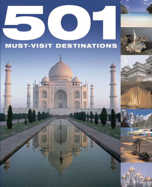 Book cover of 501 Must-Visit Destinations: Discover Your Next Adventure (501 Series)