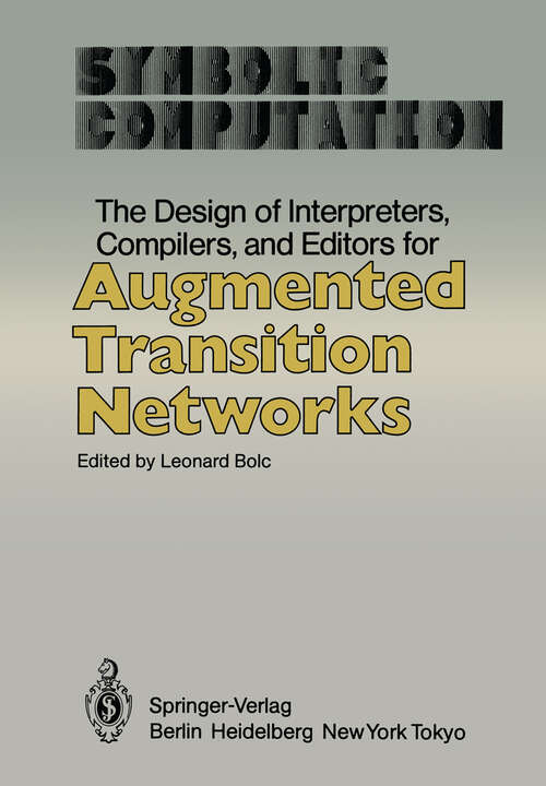 Book cover of The Design of Interpreters, Compilers, and Editors for Augmented Transition Networks (1983) (Symbolic Computation)