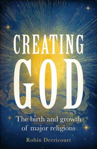 Book cover of Creating God: The birth and growth of major religions
