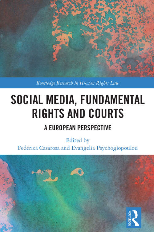 Book cover of Social Media, Fundamental Rights and Courts: A European Perspective (Routledge Research in Human Rights Law)