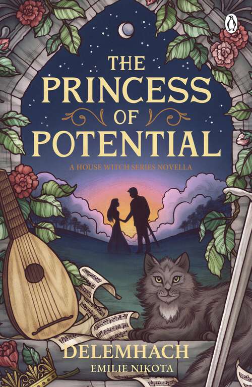 Book cover of The Princess of Potential: Enter a world of cosy fantasy and heart-stopping romance (The House Witch #4)