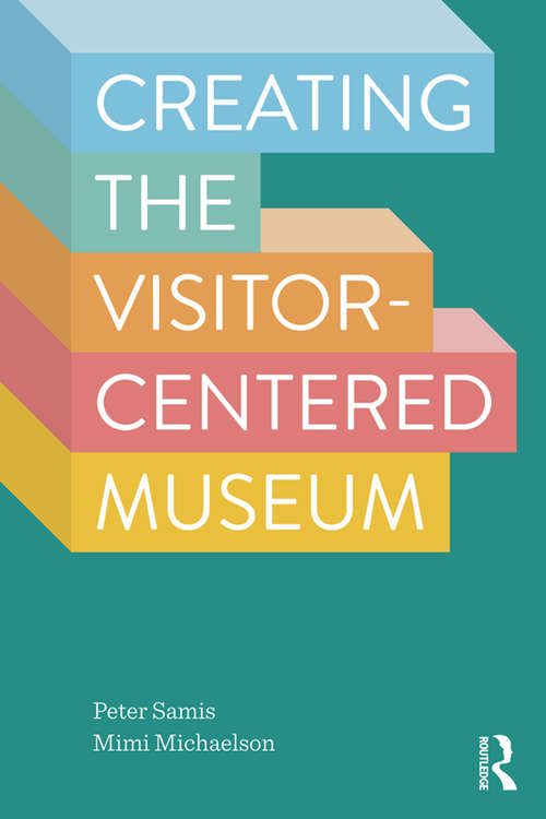 Book cover of Creating the Visitor-Centered Museum