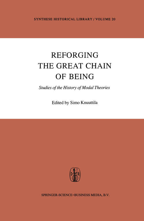 Book cover of Reforging the Great Chain of Being: Studies of the History of Modal Theories (1981) (Synthese Historical Library #20)