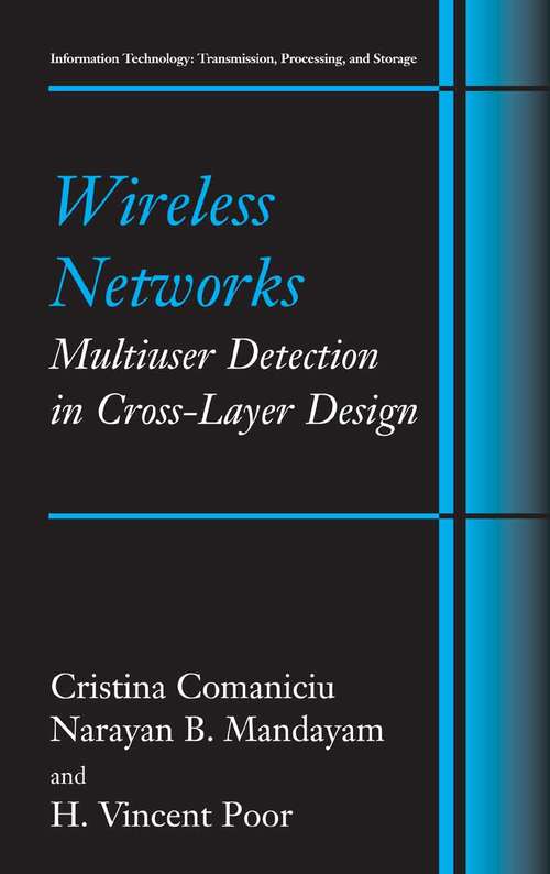 Book cover of Wireless Networks: Multiuser Detection in Cross-Layer Design (2005) (Information Technology: Transmission, Processing and Storage)
