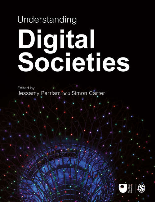 Book cover of Understanding Digital Societies (First Edition) (Published in association with The Open University)