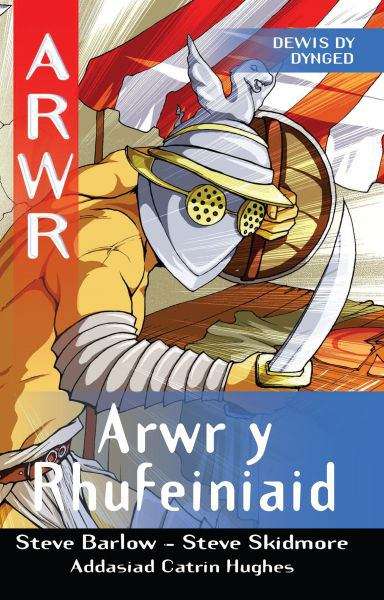 Book cover of Arwr Y Rhufeiniaid (Cyfres Arwr - Dewis dy Dynged: (7th edition) (PDF))