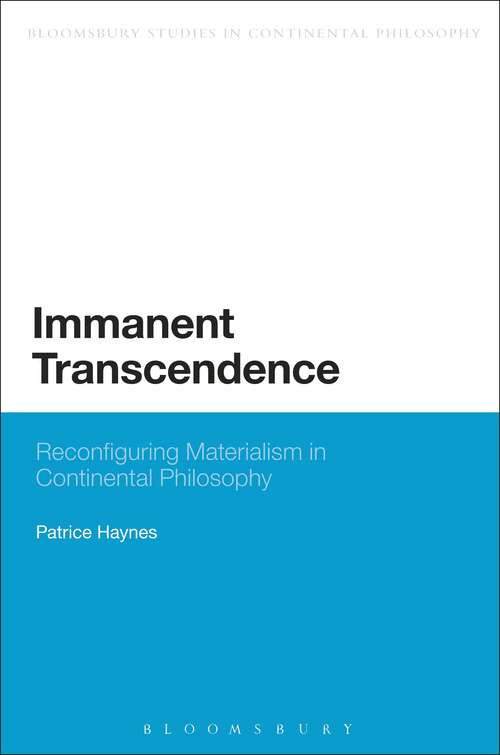 Book cover of Immanent Transcendence: Reconfiguring Materialism in Continental Philosophy (Continuum Studies in Continental Philosophy)