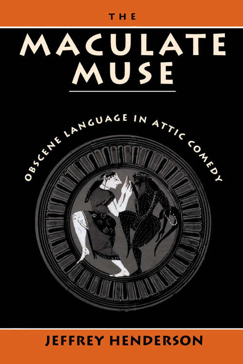 Book cover of The Maculate Muse: Obscene Language in Attic Comedy (2)