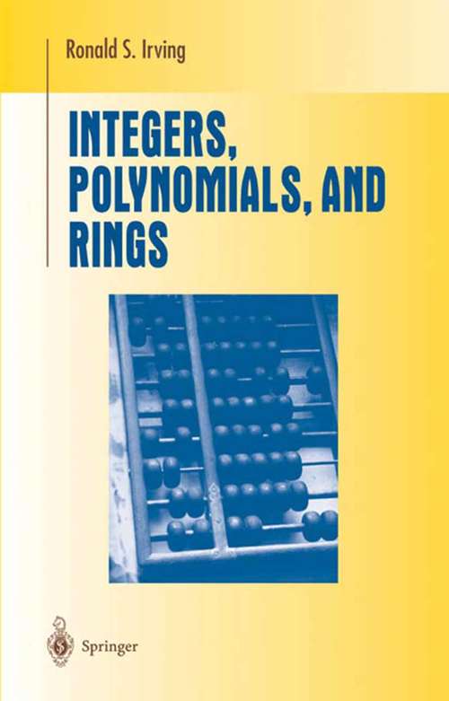 Book cover of Integers, Polynomials, and Rings: A Course in Algebra (2004) (Undergraduate Texts in Mathematics)