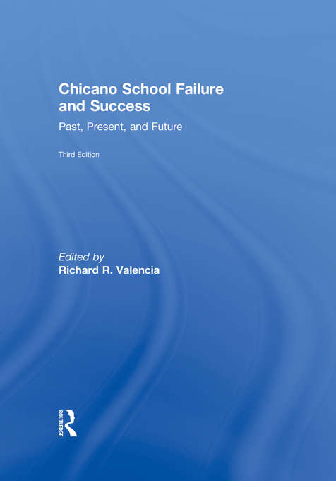 Book cover of Chicano School Failure and Success: Past, Present, and Future (3)