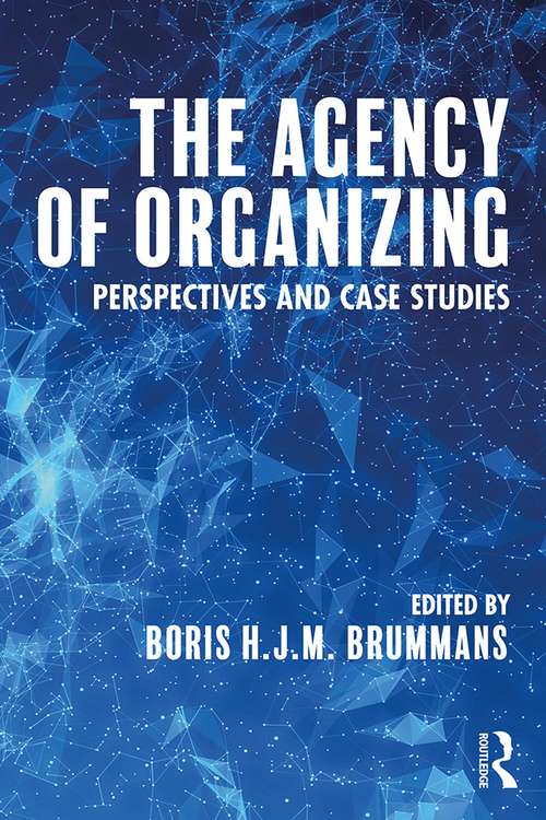 Book cover of The Agency of Organizing: Perspectives and Case Studies
