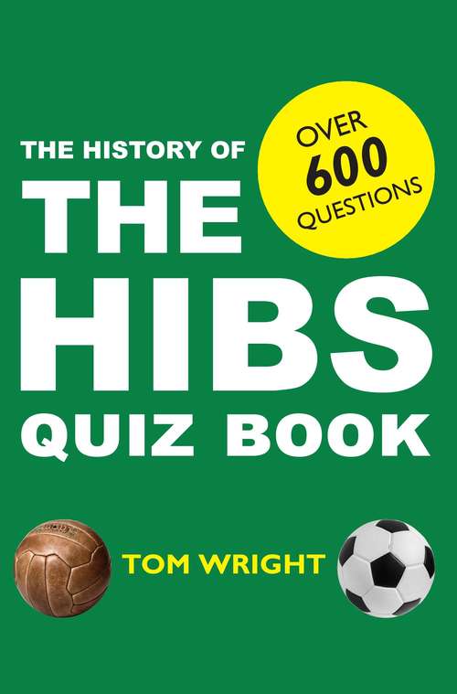 Book cover of The History of Hibs Quiz Book