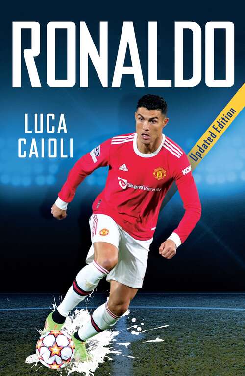 Book cover of Ronaldo: The Obsession For Perfection (4) (Luca Caioli Ser.)