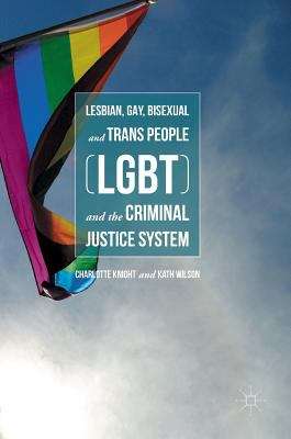 Book cover of Lesbian, Gay, Bisexual And Trans People (lgbt) And The Criminal Justice System (PDF)