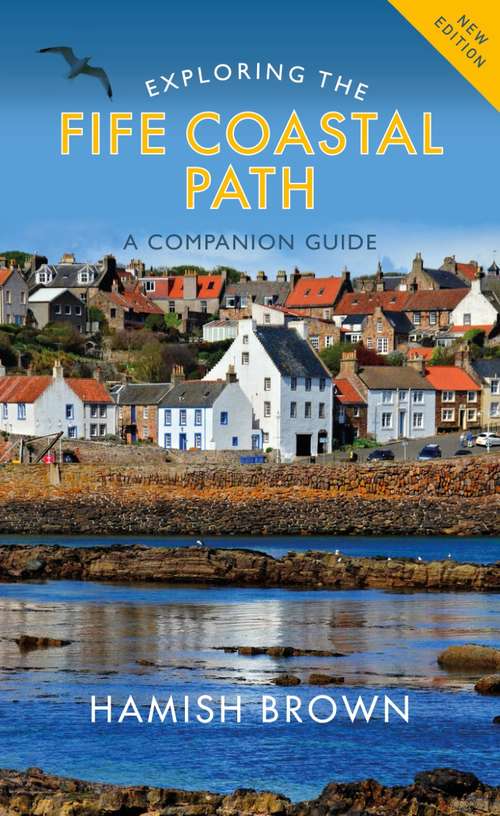 Book cover of Exploring the Fife Coastal Path: A Companion Guide