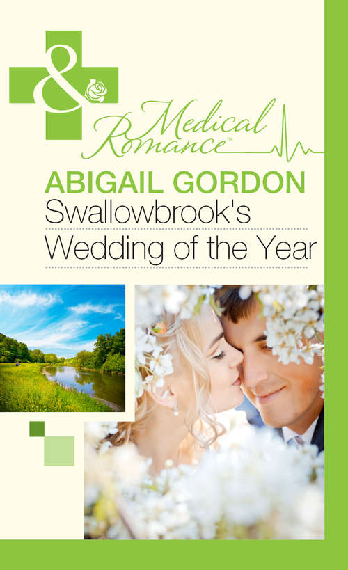 Book cover of Swallowbrook's Wedding Of The Year (ePub First edition) (Mills And Boon Medical Ser. #580)