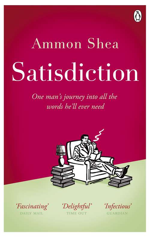 Book cover of Satisdiction: One Man's Journey Into All The Words He'll Ever Need