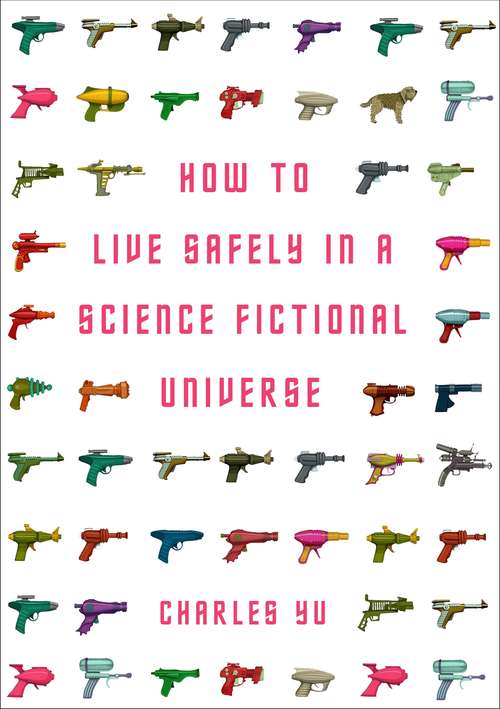 Book cover of How to Live Safely in a Science Fictional Universe: A Novel (Main)