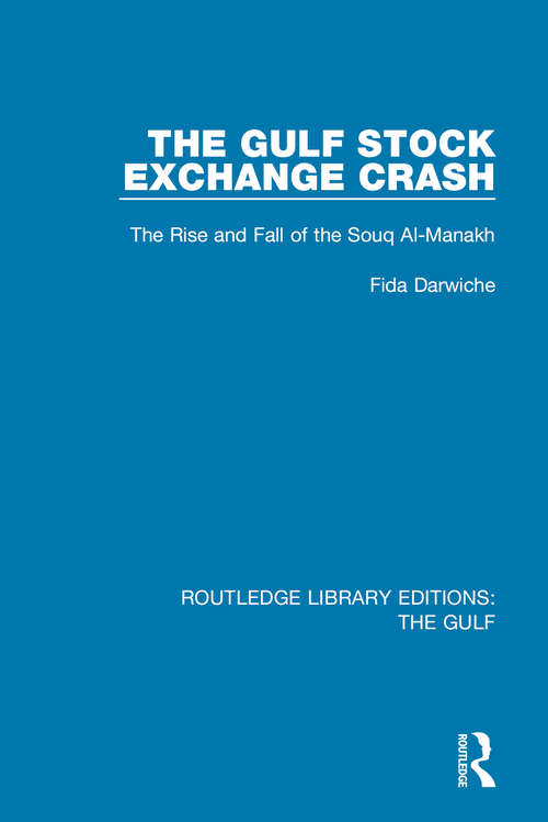 Book cover of The Gulf Stock Exchange Crash: The Rise and Fall of the Souq Al-Manakh