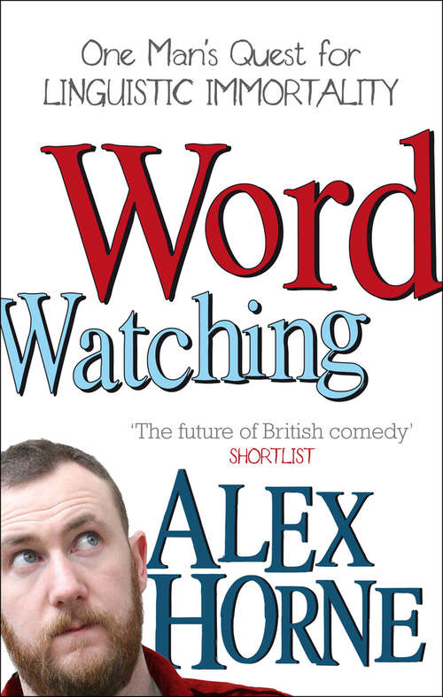 Book cover of Wordwatching: One Man's Quest for Linguistic Immortality