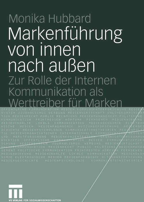 Book cover of Markenführung von innen nach außen: Zur Rolle der Internen Kommunikation als Werttreiber für Marken (2004) (Organisationskommunikation)