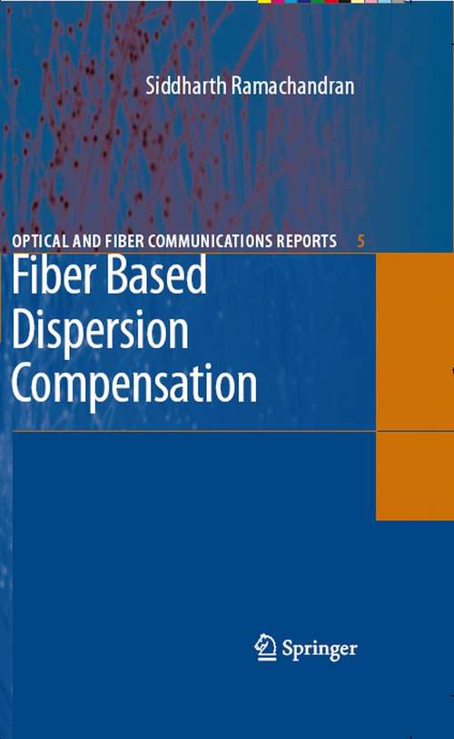Book cover of Fiber Based Dispersion Compensation (2007) (Optical and Fiber Communications Reports #5)