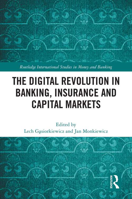 Book cover of The Digital Revolution in Banking, Insurance and Capital Markets (Routledge International Studies in Money and Banking)