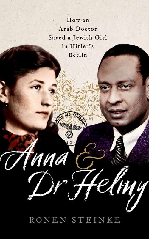 Book cover of Anna and Dr Helmy: How an Arab Doctor Saved a Jewish Girl in Hitler's Berlin