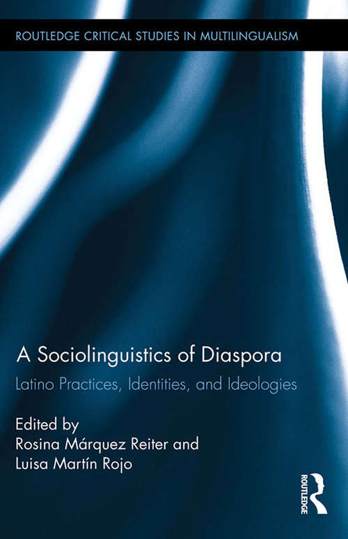 Book cover of A Sociolinguistics of Diaspora: Latino Practices, Identities, and Ideologies (Routledge Critical Studies in Multilingualism)