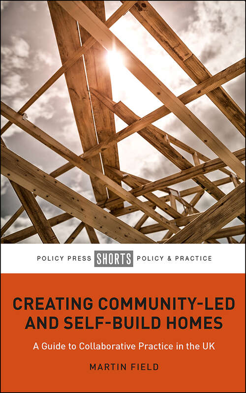 Book cover of Creating Community-Led and Self-Build Homes: A Guide to Collaborative Practice in the UK